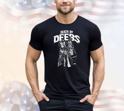Death By Deebs Shirt