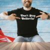 Don’t stop believin’ shirt