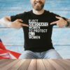 Elect democratic women to protect all women shirt
