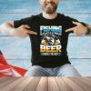 Fishing solves most of my problems beer solves the rest shirt