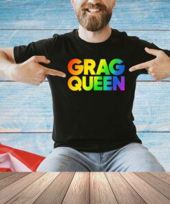 Grag queen rainbow shirt