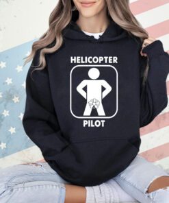 Helicopter pilot funny shirt