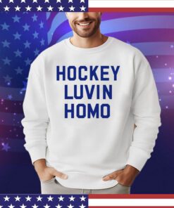 Hockey luvin homo shirt