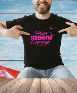 Hope Strength Courage Shirt