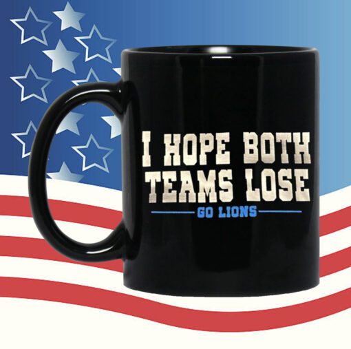 I Hope Both Teams Lose Go Lions Mug