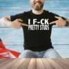 I fuck Pretty Studs shirt