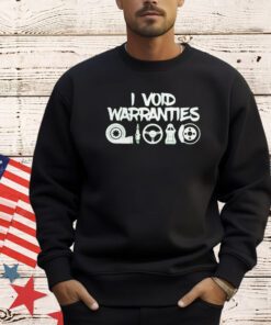 I void warranties shirt