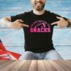 I’m just here for the snacks shirt