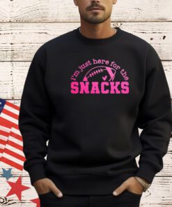 I’m just here for the snacks shirt