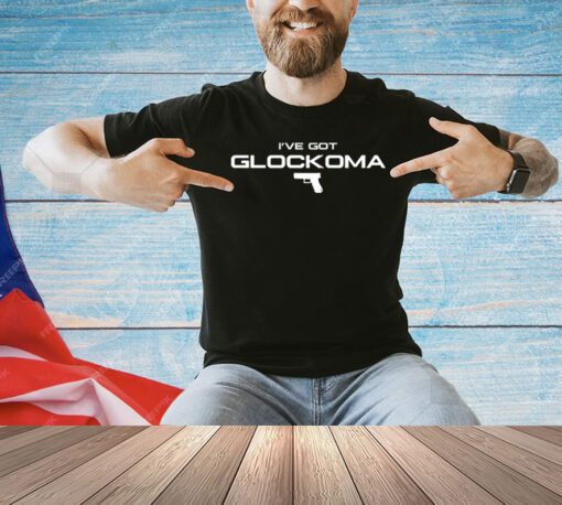 I’ve got glockoma shirt