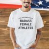 Just another fan of badass female athletes shirt