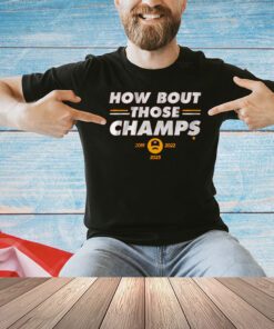KANSAS CITY: HOW 'BOUT THOSE CHAMPS Shirt