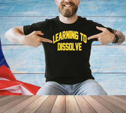 Learning to dissolve shirt