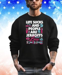 Life sucks and people are jerkoffs Lisa Frankenstein shirt