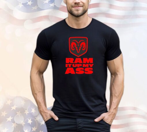 Los Angeles Rams Ram it up my ass shirt
