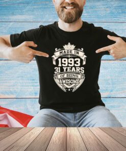 Made in 1993 31 years of being awesome shirt