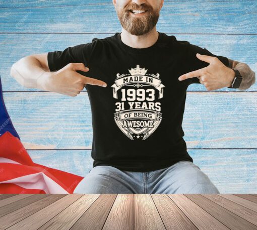 Made in 1993 31 years of being awesome shirt