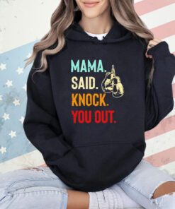 Mama said knock you out shirt