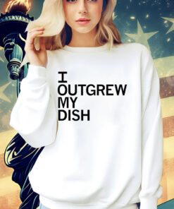 Men’s I outgrew my dish shirt
