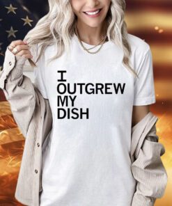 Men’s I outgrew my dish shirt