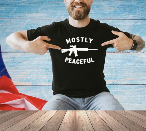 Mostly peaceful armed patriot shirt