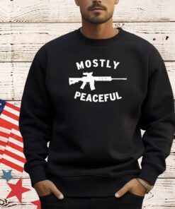 Mostly peaceful armed patriot shirt