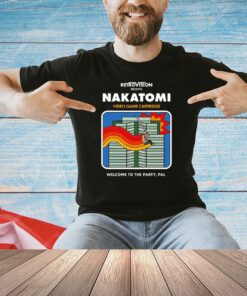 Nakatomi video game cartridge welcome to the party Pal shirt