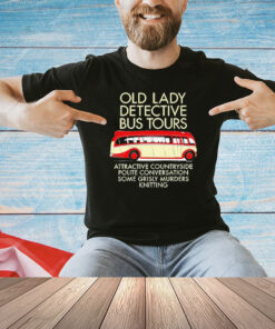 Old lady detective bus tours shirt