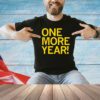 One more year shirt