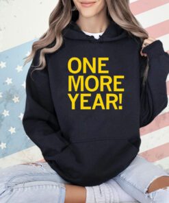 One more year shirt