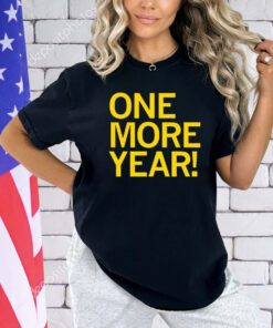 One more year shirt