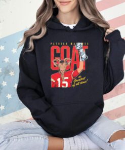 Patrick Mahomes Goat the greatest of all time shirt