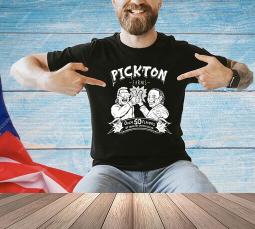 Pickton farms over 50 flavors of hickory smoked bacon T-shirt