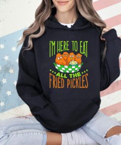 Predator Poachers i’m here to eat all the fried pickles shirt