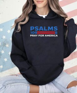 Psalms 109 8 pray for America shirt