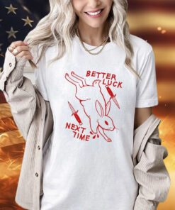 Rabbit better luck next time shirt