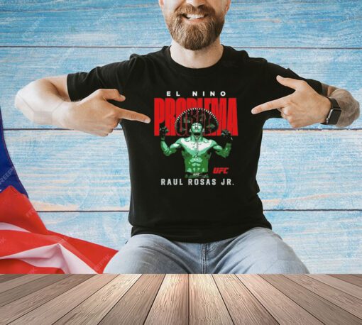 Raul Rosas Jr. El Nino Problema shirt