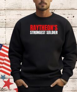 Raytheon’s strongest soldier shirt