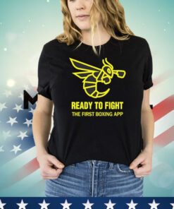 Ready to fight the first boxing app shirt