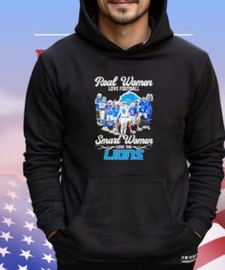 Real women love football smart women love the Detroit Lions signatures shirt