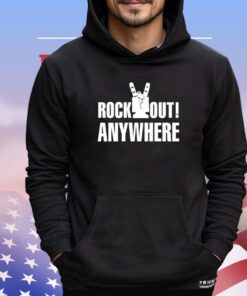 Rock out anywhere shirt