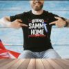Sammy Sosa bring samm home it’s time shirt