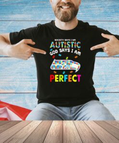 Seattle Seahawks society says I am autistic God says I am perfect shirt