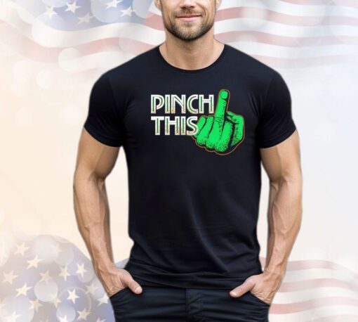 St Patricks Day pinch this T-shirt