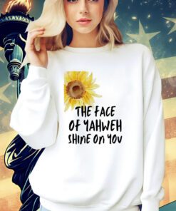 Sunflower the face of yahweh shine on you shirt
