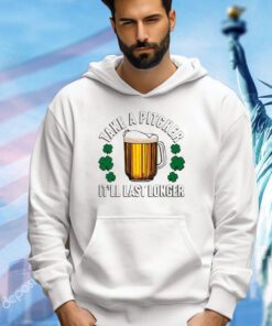 Take A Pitcher It’ll Last Longer Shirt