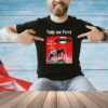 Take me first I ain’t made for this planet shirt