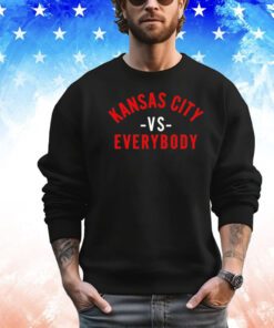 Top Kansas City vs everybody shirt
