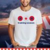 Training season funny shirt