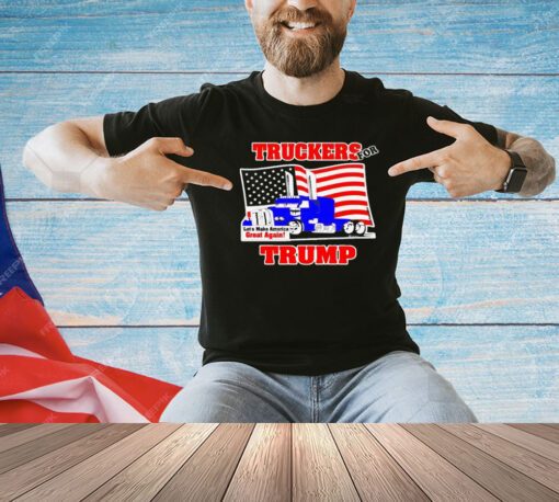 Truckers for Trump let’s make America great again shirt